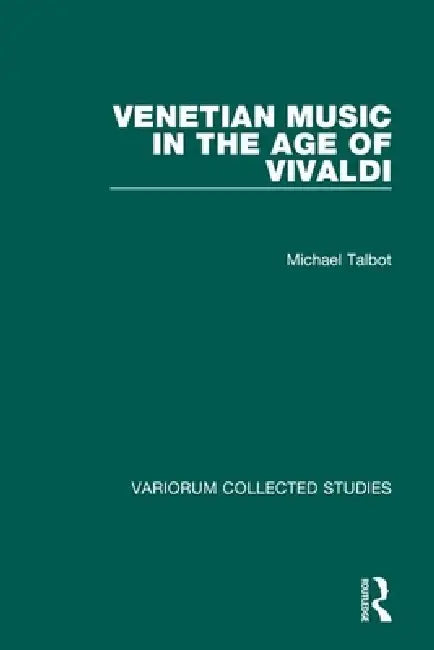 Venetian Music in the Age of Vivaldi by Talbot Michael