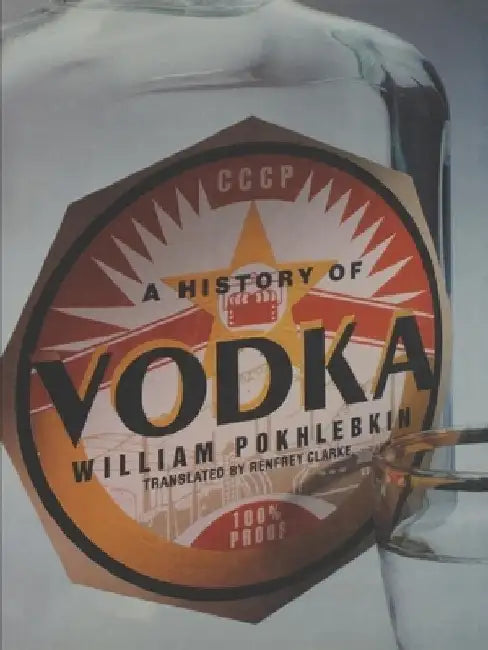 A History of Vodka by William Pokhlebkin