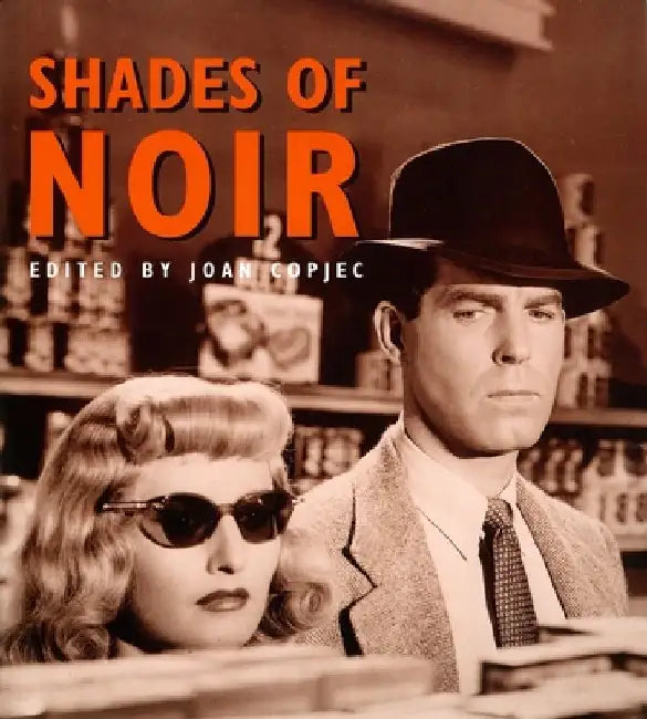 Shades of Noir by Joan Copjec