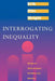 Interrogating Inequality: Essays on Class Analysis, Socialism and Marxism by Erik Olin Wright