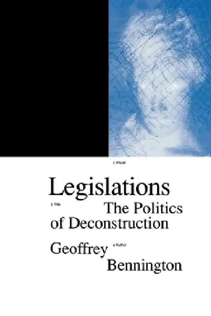 Legislations: The Politics of Deconstruction by Geoffrey Bennington
