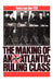 Making of an Atlantic Ruling Class by Kees Van Der Pijl, Kees Van Der Pijl
