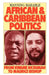 African and Caribbean Politics by Manning Marable, Manning Marrable