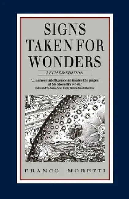 Signs Taken for Wonders: Essays in the Sociology of Literary Forms by Franco Moretti