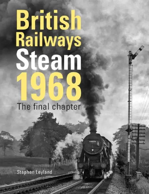 British Railways Steam 1968 by Stephen (Author) Leyland