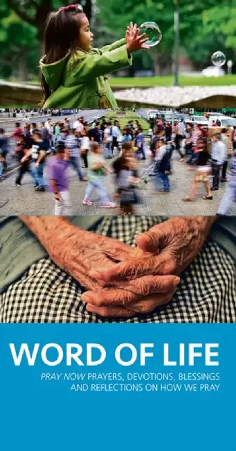 Word of Life: Pray Now Prayers, Devotions, Blessings and Reflections on How We Pray by Hugh Hillyard Parker