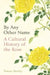 By Any Other Name: A Cultural History of the Rose by Simon Morley