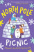 The North Pole Picnic: Playdate Adventures by Emma Beswetherick