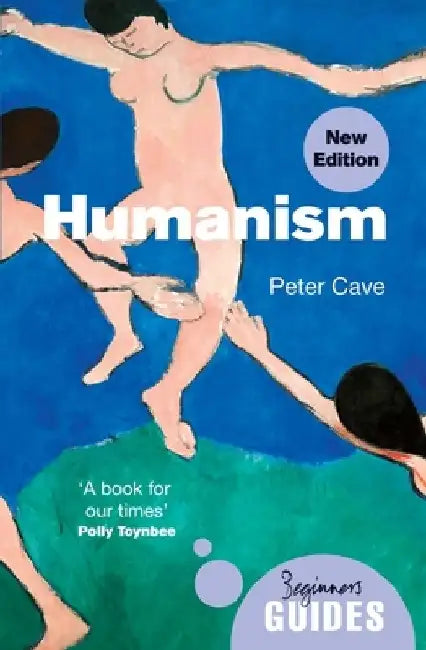 Humanism: A Beginner's Guide (Updated Edition) by Peter Cave