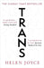 Trans: When Ideology Meets Reality by Helen Joyce