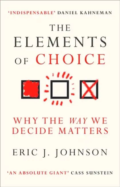 The Elements of Choice by Eric J. Johnson