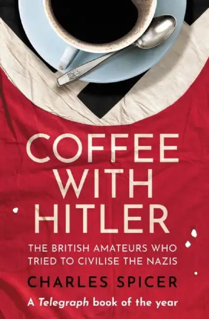Coffee with Hitler by Charles Spicer