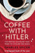 Coffee with Hitler by Charles Spicer