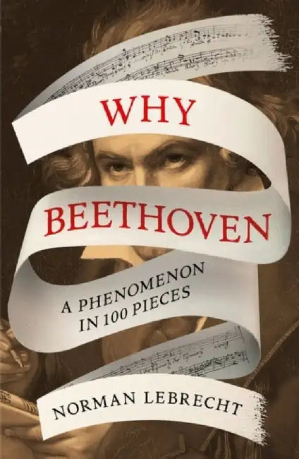 Why Beethoven by Norman Lebrecht