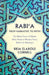 Rabi'a from Narrative to Myth: The Many Faces of Islam's Most Famous Woman Saint, Rabi'a Al-'Adawiyya by Rkia Elaroui Cornell