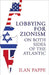 Lobbying for Zionism on Both Sides of the Atlantic by Ilan Pappe