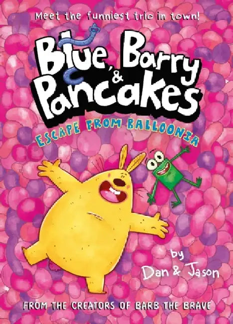 Blue, Barry & Pancakes 2: Escape from Balloonia by Dan Abdo