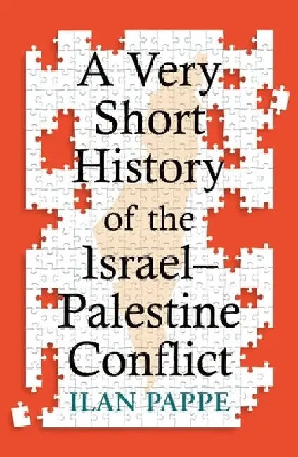 A Very Short History of the Israel-Palestine Conflict by Ilan Pappe