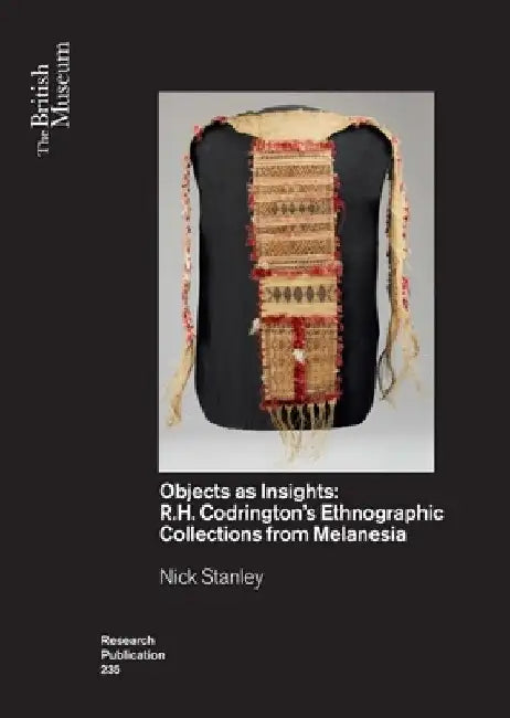 Robert Codrington's Ethnographic Collections from Melanesia by Nick Stanley