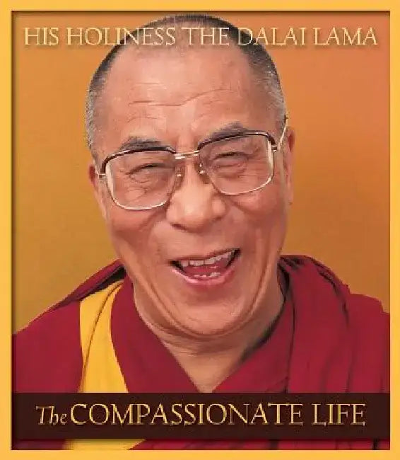 The Compassionate Life by Dalai Lama