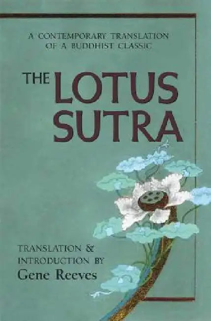 The Lotus Sutra: A Contemporary Translation of a Buddhist Classic by Gene Reeves