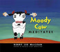 Moody Cow Meditates by Kerry Lee MacLean