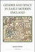 Gender and Space in Early Modern England by Amanda Flather