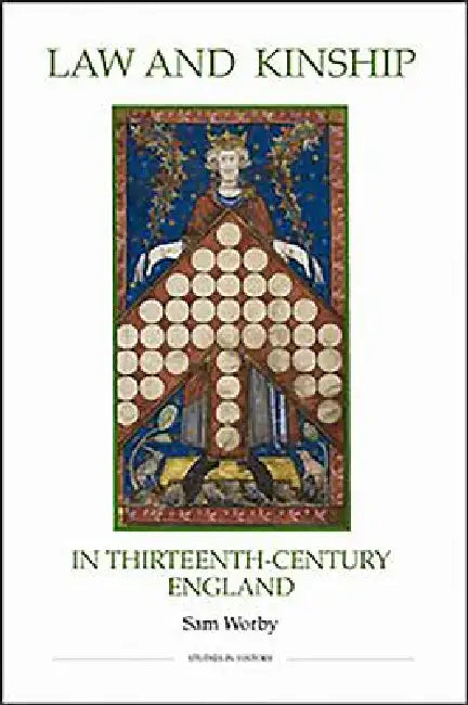 Law and Kinship in Thirteenth-Century England by Sam Worby