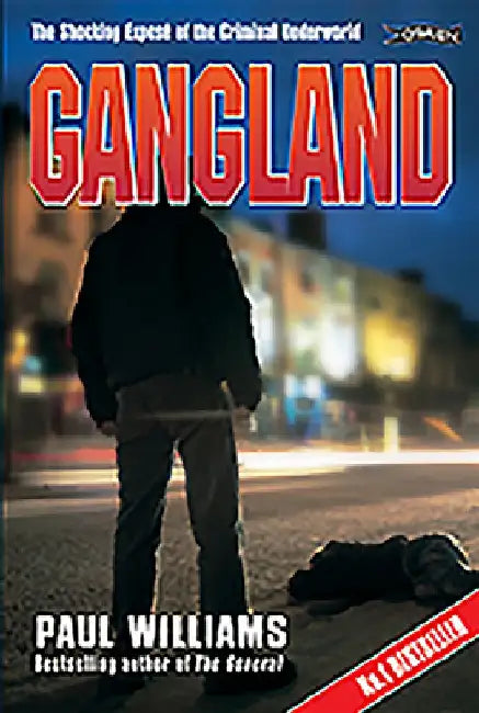 Gangland: The Shocking Expose of the Criminal Underworld by Paul Williams