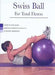 Swiss Ball: For Total Fitness by James Milligan