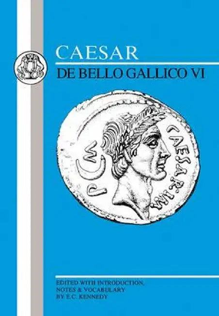 Caesar: Gallic War VI by Julius Caesar
