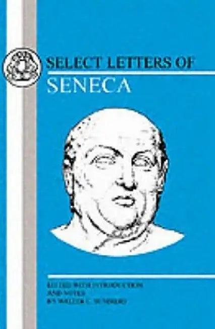 Seneca: Select Letters by Walter C. Summers