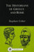 The Historians of Greece and Rome by Stephen Usher
