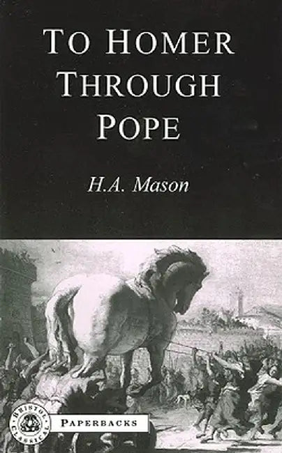 To Homer Through Pope by Harold Andrew Mason