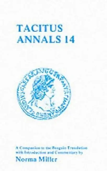Tacitus: Annals XIV: A Companion to the Penguin Translation by Tacitus