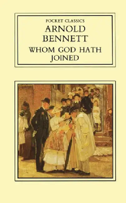 Whom God Hath Joined by Arnold Bennett