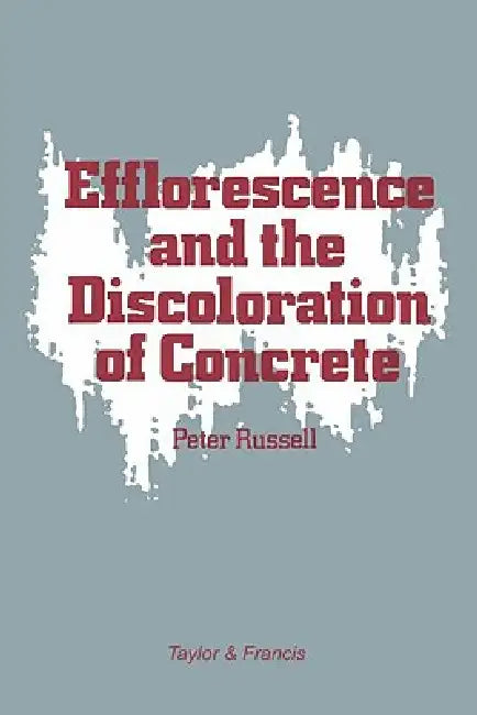 Efflorescence and the Discoloration of Concrete by P. Russell