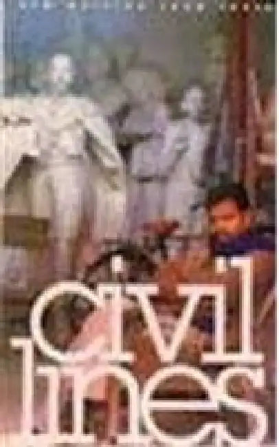Civil Lines - New Writings From India Vol.I by Rukum Advani
