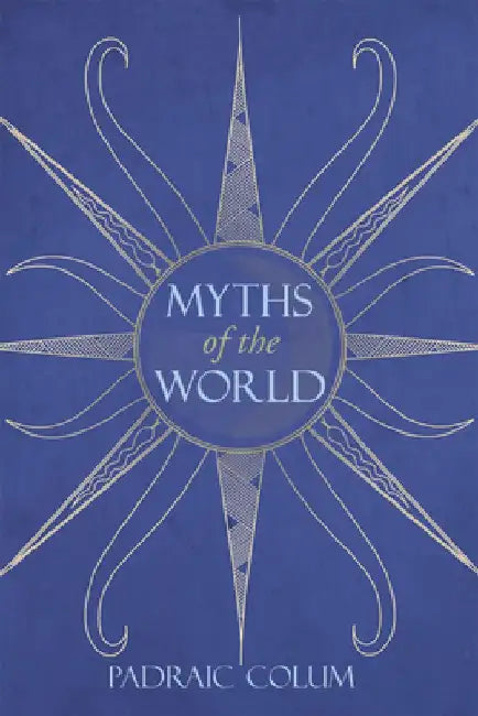 Myths of the World by Padraic Colum