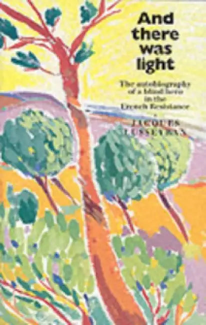 And There Was Light by Jacques Lusseyran