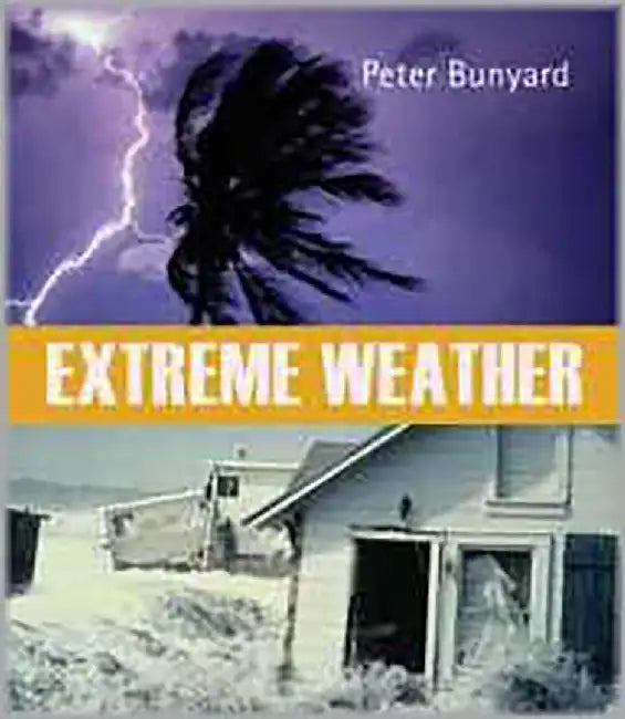 Extreme Weather by Peter Bunyard