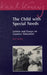 The Child with Special Needs: Letters and Essays on Curative Education by Peter Selg