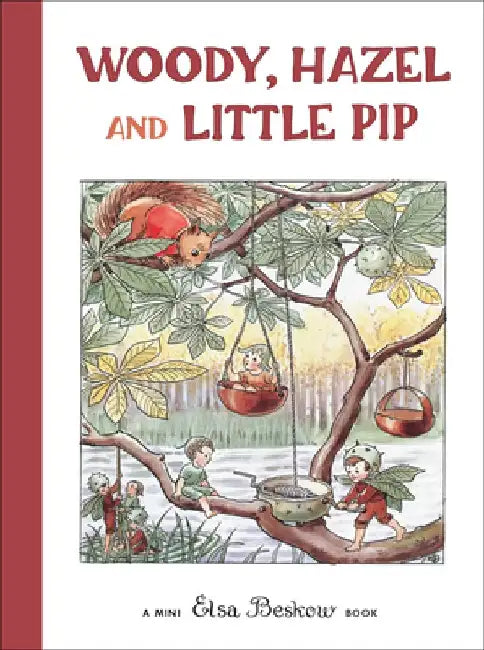 Woody, Hazel, and Little Pip by Elsa Beskow