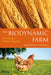 The Biodynamic Farm: Developing a Holistic Organism by Karl-Ernst Osthaus