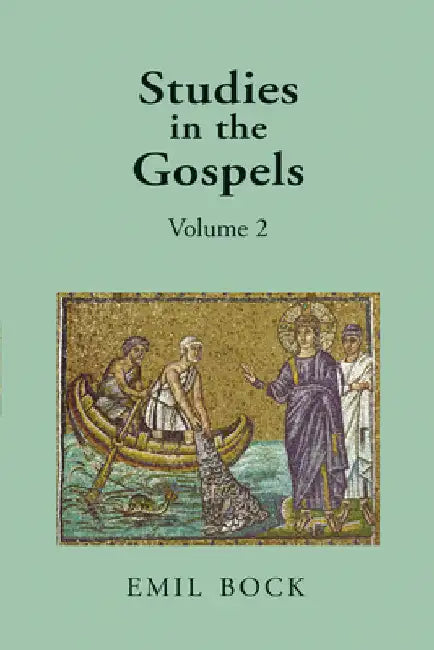 Studies in the Gospels: Volume 2 by Emil Bock