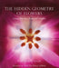 The Hidden Geometry of Flowers: Living Rhythms, Form and Number by Keith Critchlow