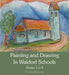 Painting and Drawing in Waldorf Schools: Classes 1-8 by Thomas Wildgruber