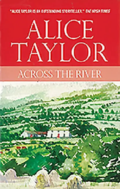 Across the River by Alice Taylor