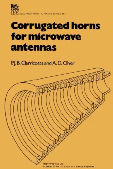 Corrugated Horns for Microwave Antennas by P. J. B. Clarricoats