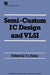 Semi-Custom IC Design and VLSI by P. J. Hicks